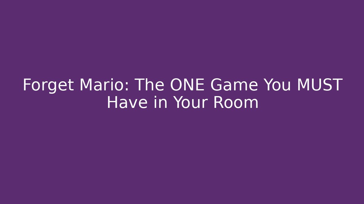Forget Mario: The ONE Game You MUST Have in Your Room