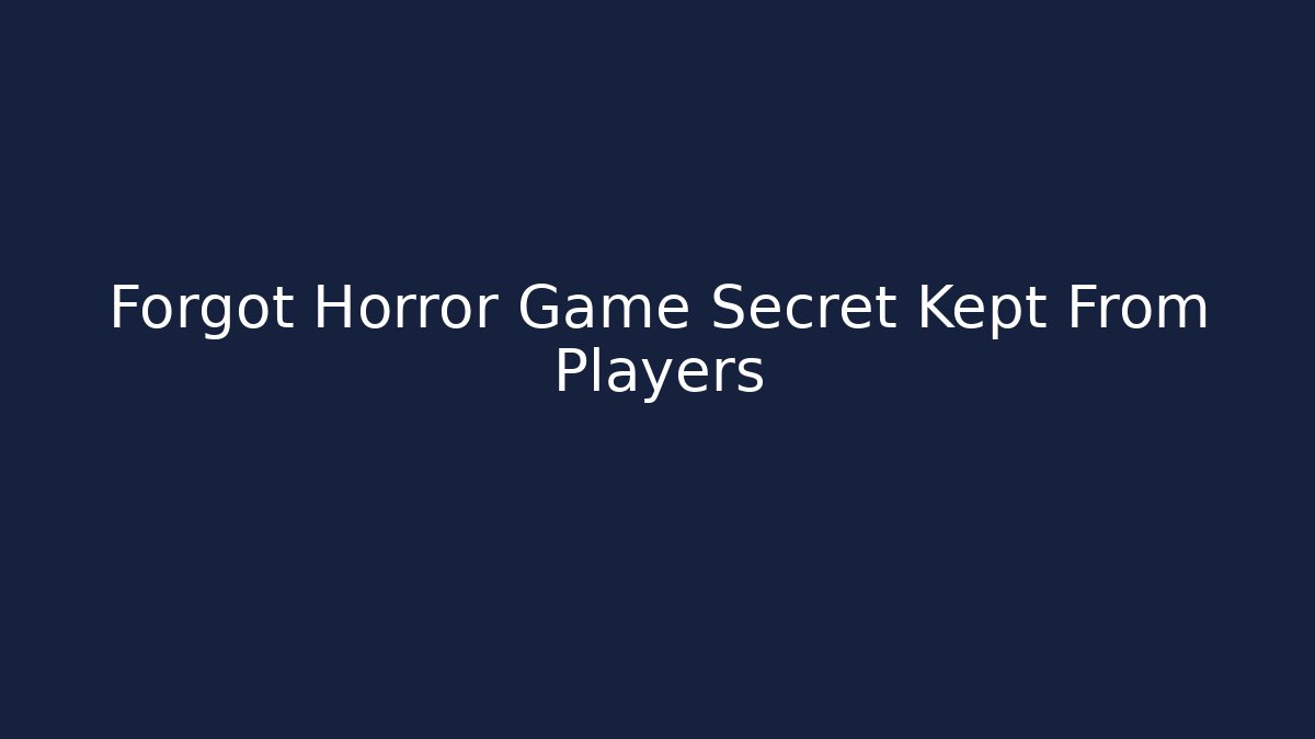 Forgot Horror Game Secret Kept From Players - Critter Realm