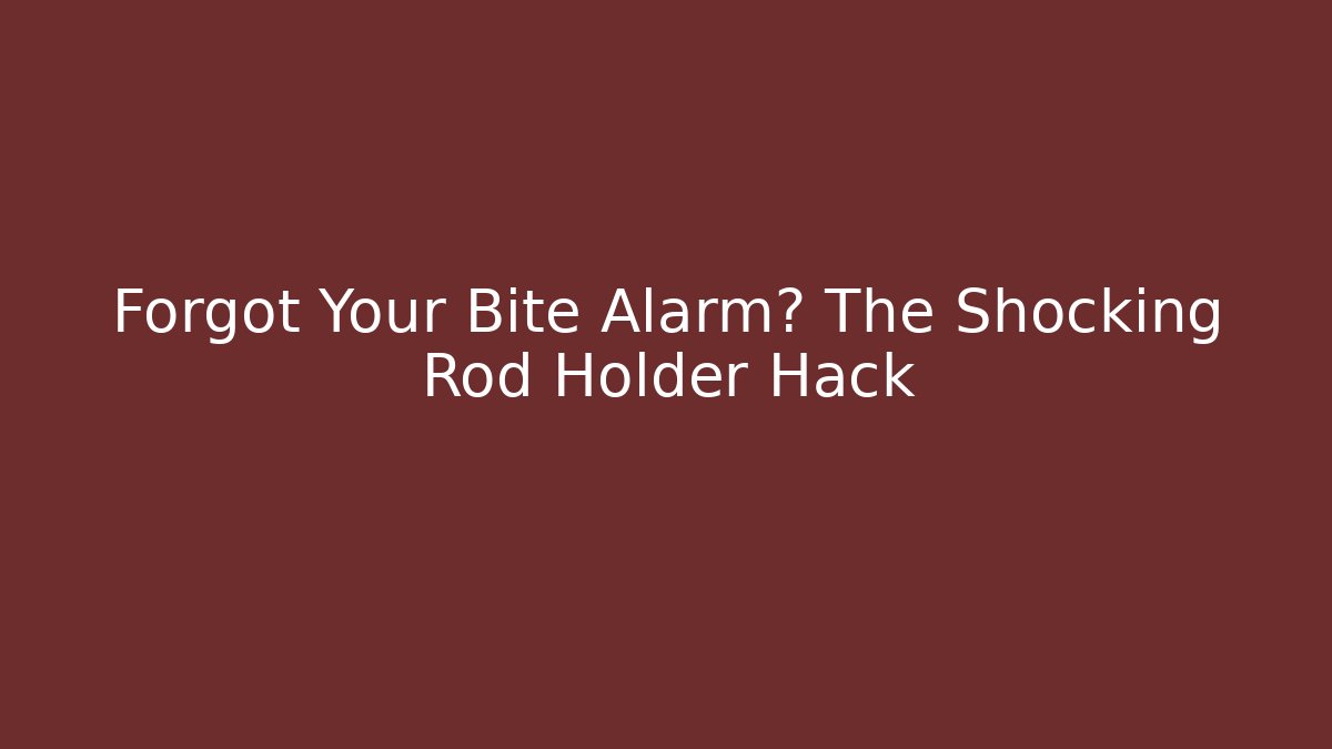 Forgot Your Bite Alarm? The Shocking Rod Holder Hack - Critter Realm