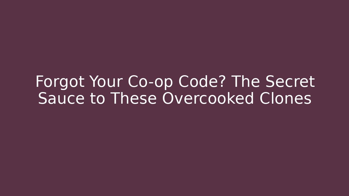 Forgot Your Co-op Code? The Secret Sauce to These Overcooked Clones