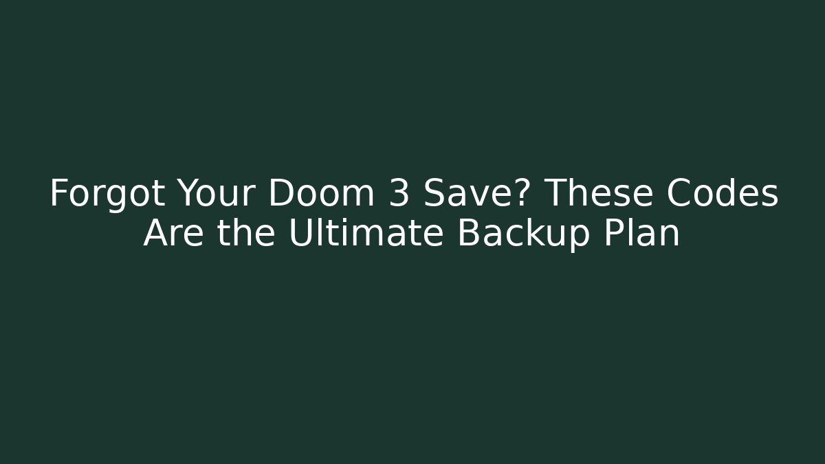 Forgot Your Doom 3 Save? These Codes Are the Ultimate Backup Plan
