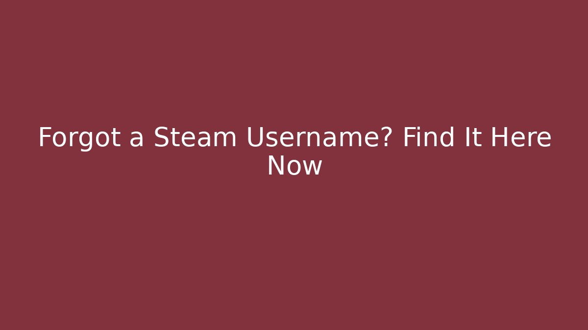 Forgot a Steam Username? Find It Here Now - Critter Realm