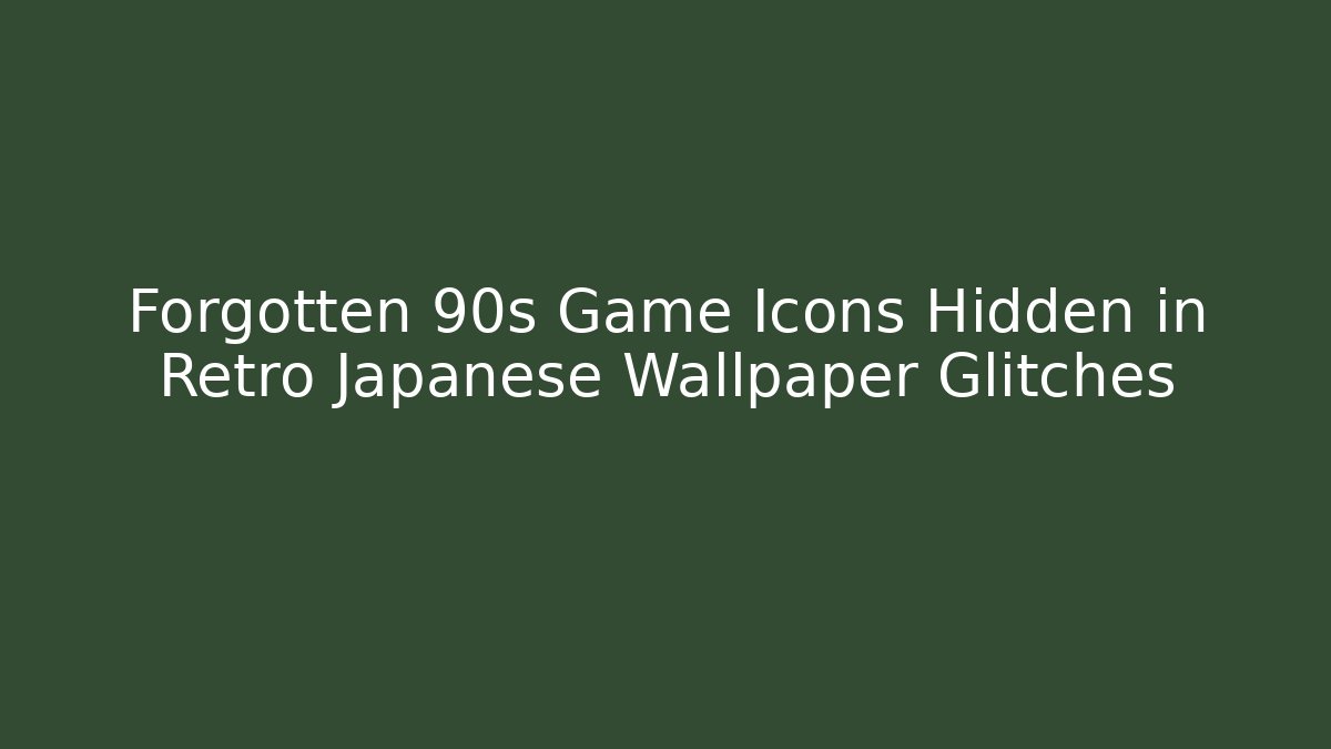 Forgotten 90s Game Icons Hidden in Retro Japanese Wallpaper Glitches
