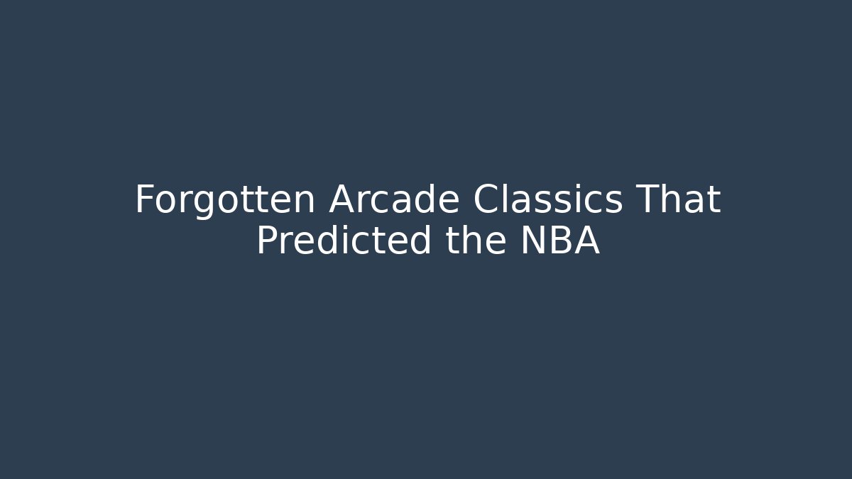 Forgotten Arcade Classics That Predicted the NBA