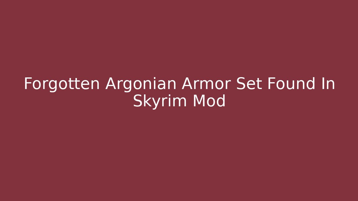 Forgotten Argonian Armor Set Found In Skyrim Mod