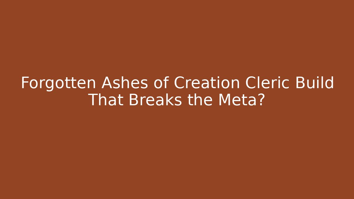 Forgotten Ashes of Creation Cleric Build That Breaks the Meta? - Critter Realm
