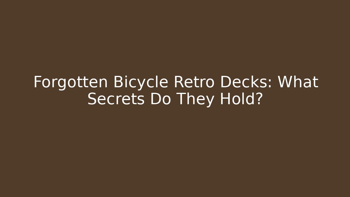 Forgotten Bicycle Retro Decks: What Secrets Do They Hold? - Critter Realm