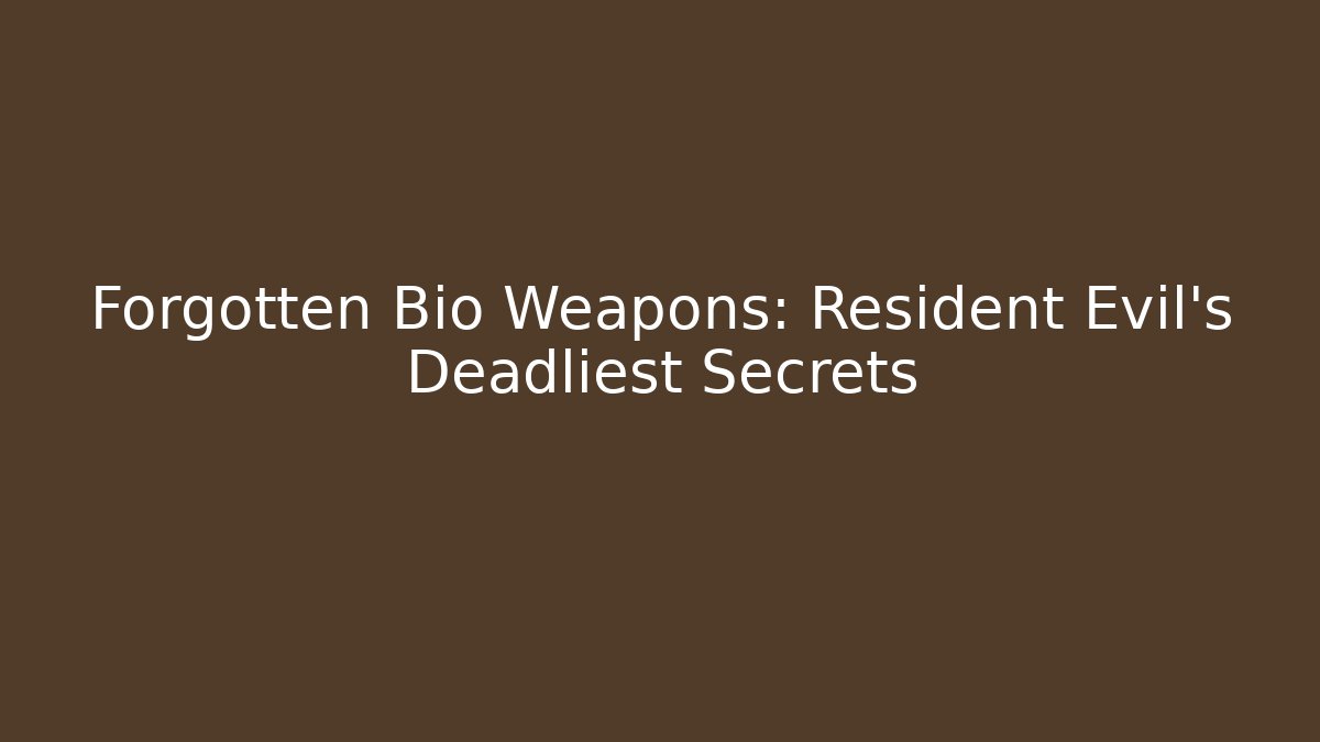 Forgotten Bio Weapons: Resident Evil's Deadliest Secrets