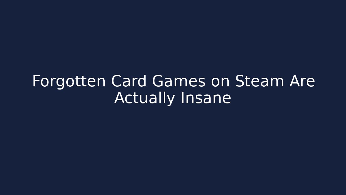Forgotten Card Games on Steam Are Actually Insane