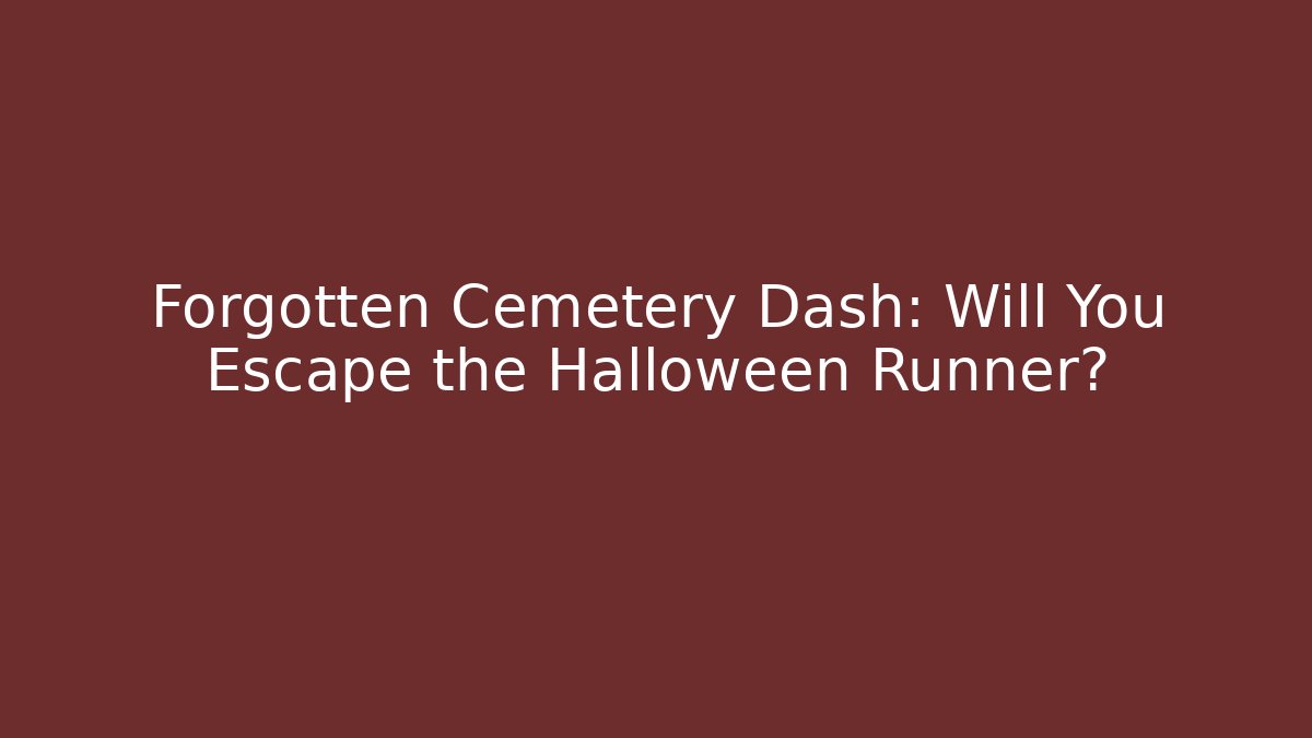 Forgotten Cemetery Dash: Will You Escape the Halloween Runner?