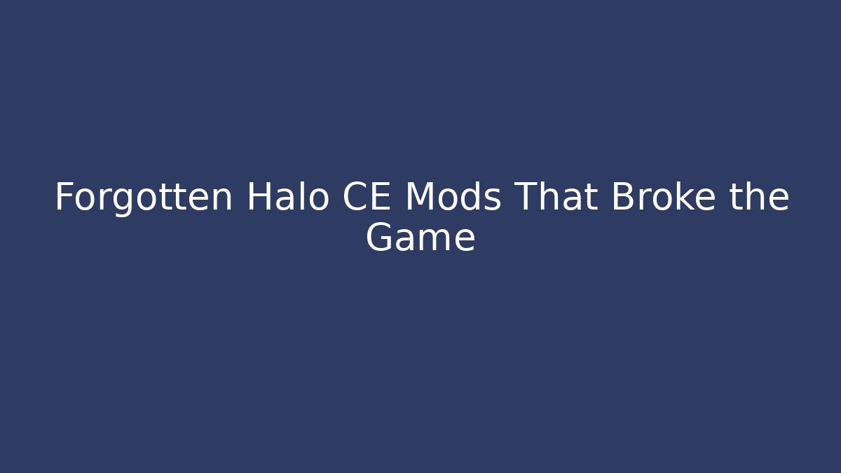 Forgotten Halo CE Mods That Broke the Game