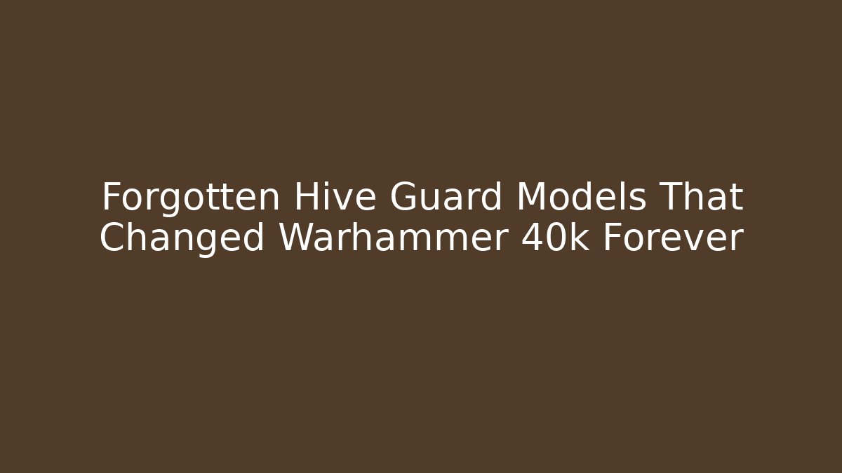 Forgotten Hive Guard Models That Changed Warhammer 40k Forever - Critter Realm