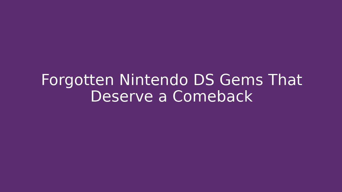 Forgotten Nintendo DS Gems That Deserve a Comeback - Critter Realm