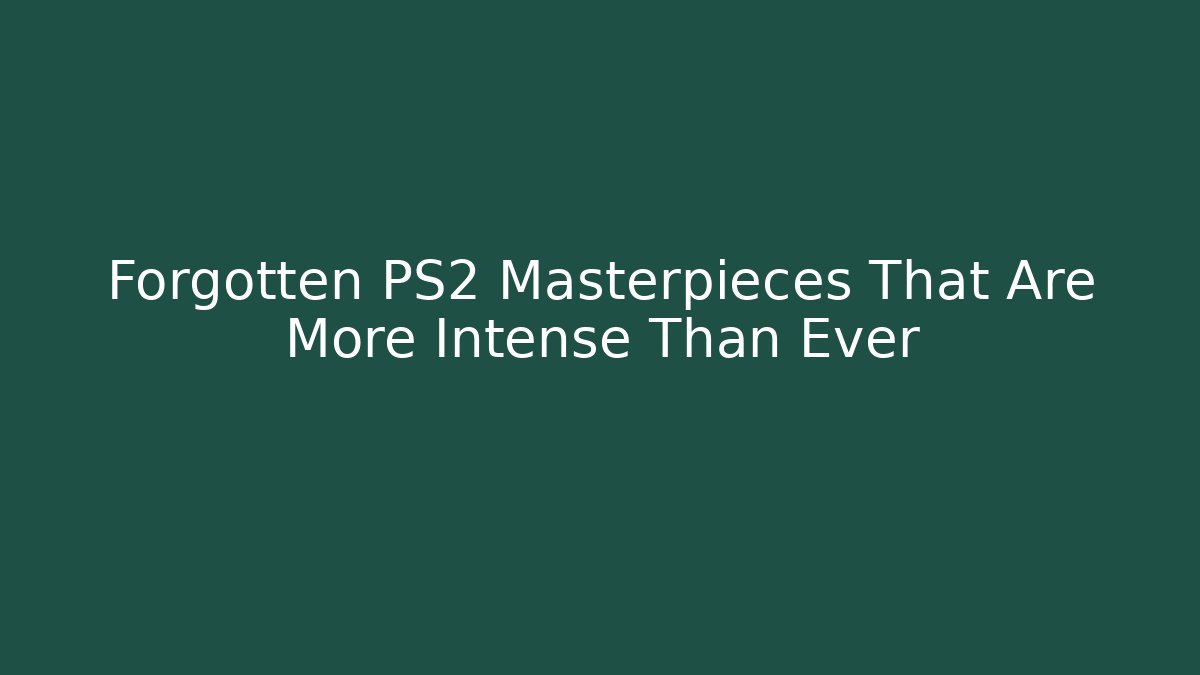 Forgotten PS2 Masterpieces That Are More Intense Than Ever