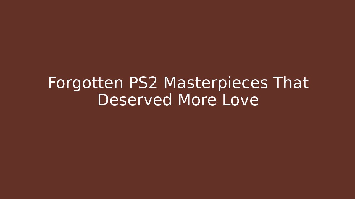 Forgotten PS2 Masterpieces That Deserved More Love