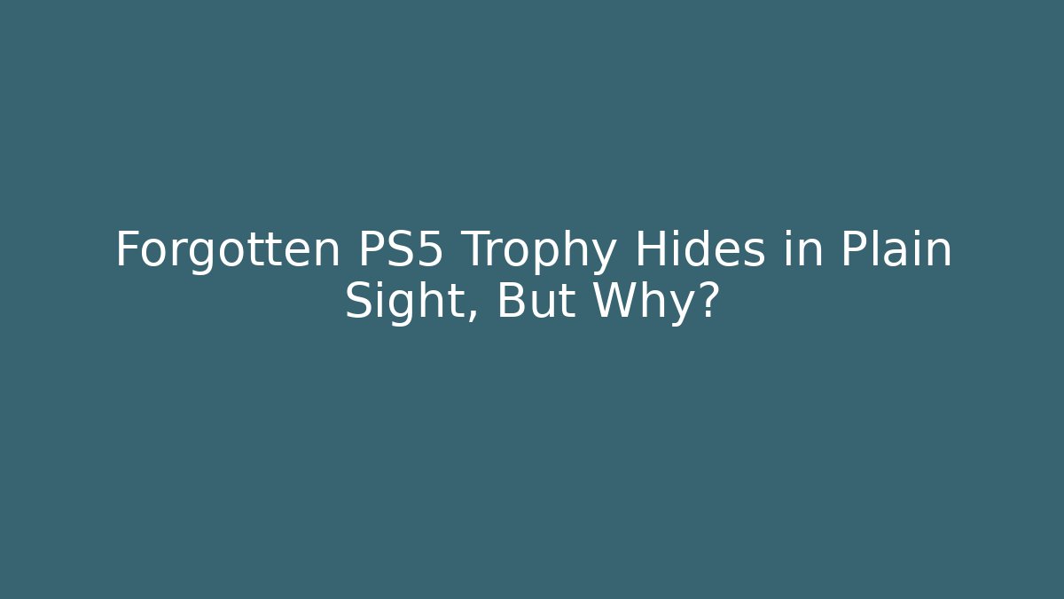Forgotten PS5 Trophy Hides in Plain Sight, But Why? - Critter Realm