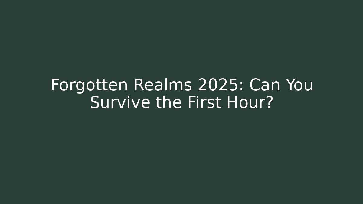 Forgotten Realms 2025: Can You Survive the First Hour? - Critter Realm