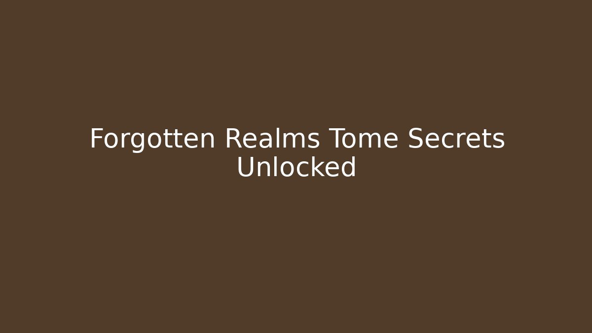 Forgotten Realms Tome Secrets Unlocked - Critter Realm