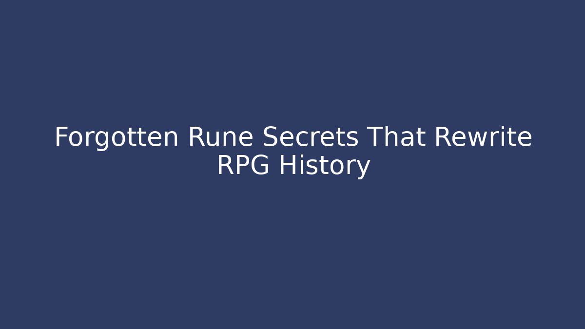 Forgotten Rune Secrets That Rewrite RPG History - Critter Realm