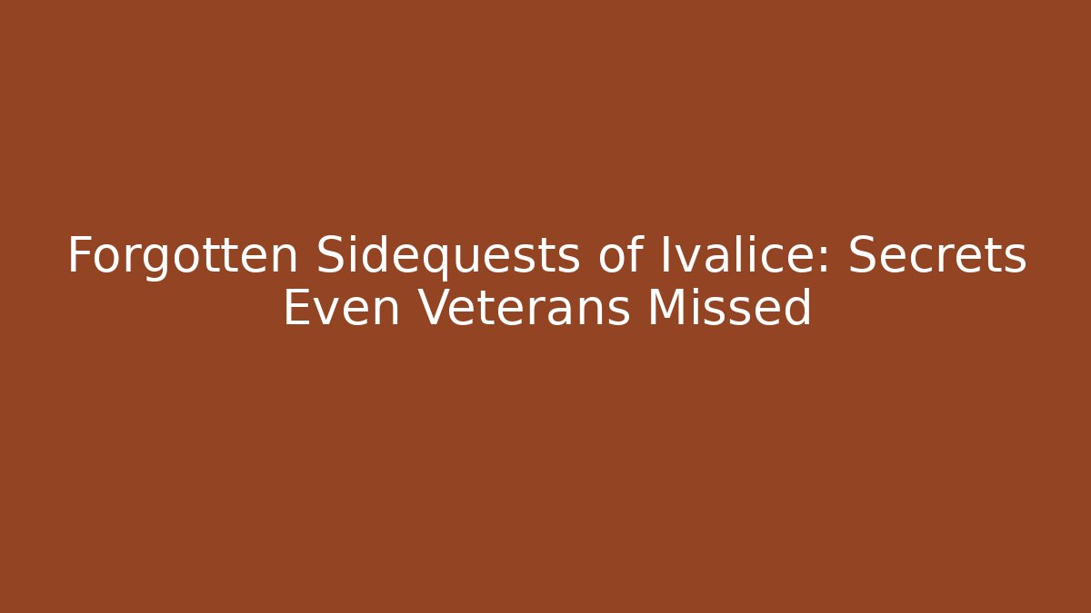 Forgotten Sidequests of Ivalice: Secrets Even Veterans Missed