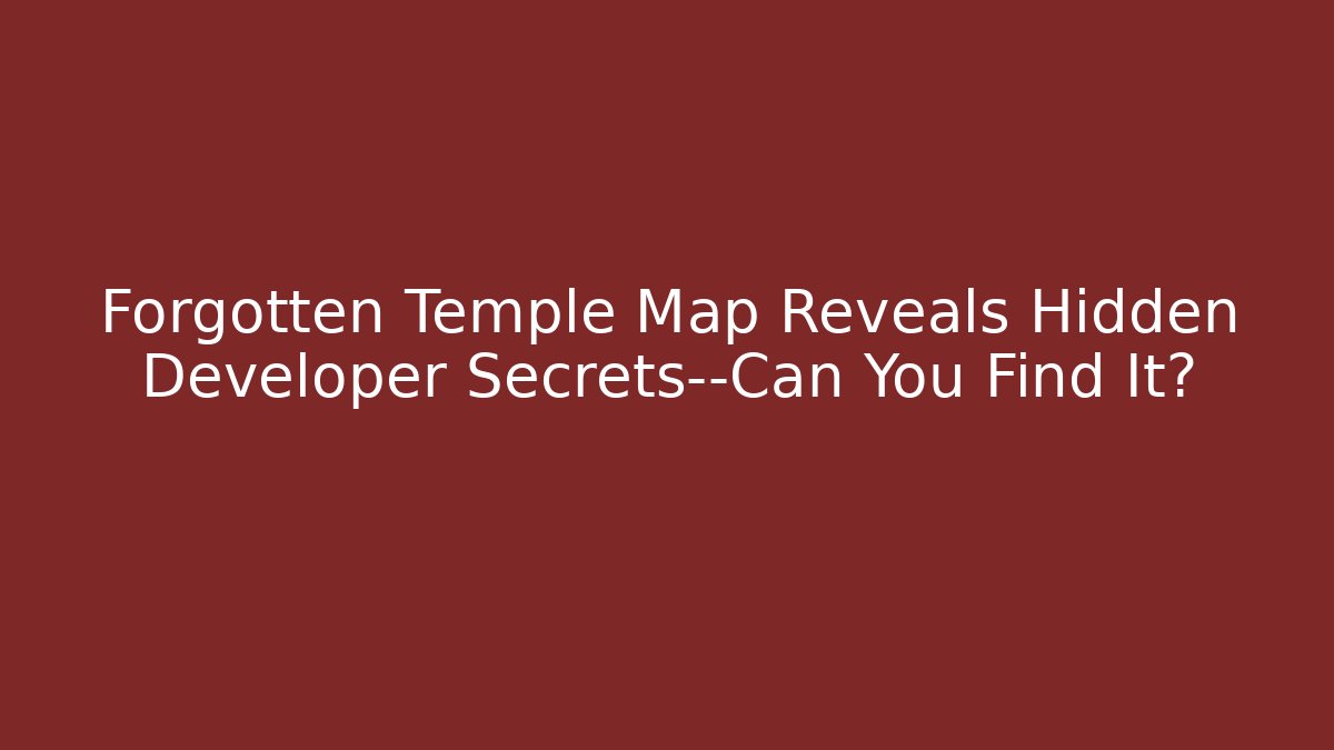 Forgotten Temple Map Reveals Hidden Developer Secrets—Can You Find It? - Critter Realm