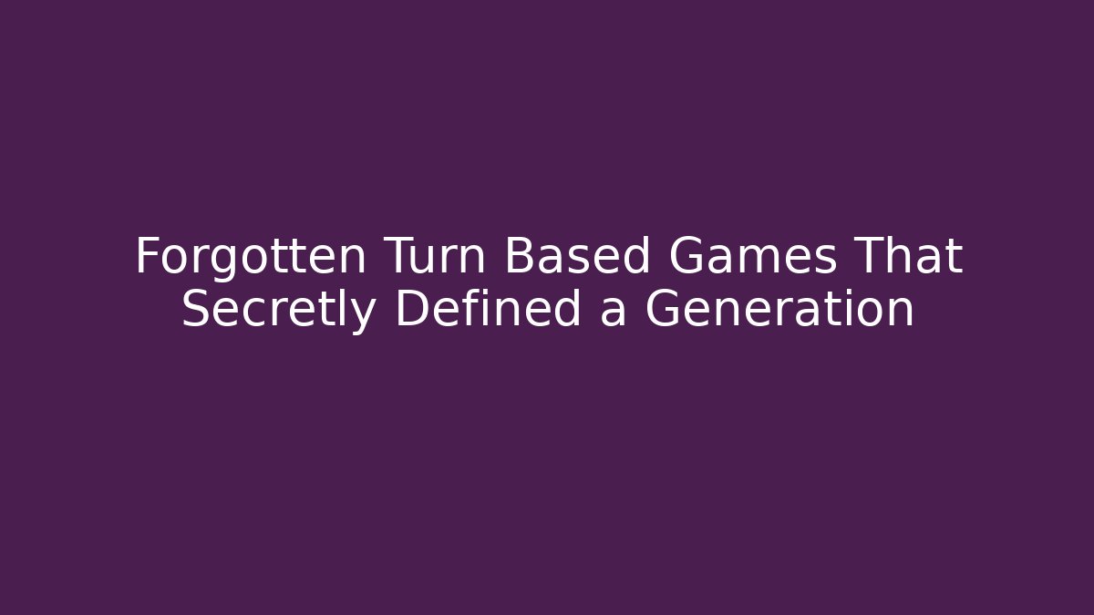 Forgotten Turn Based Games That Secretly Defined a Generation - Critter Realm