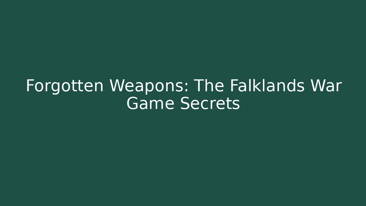 Forgotten Weapons: The Falklands War Game Secrets