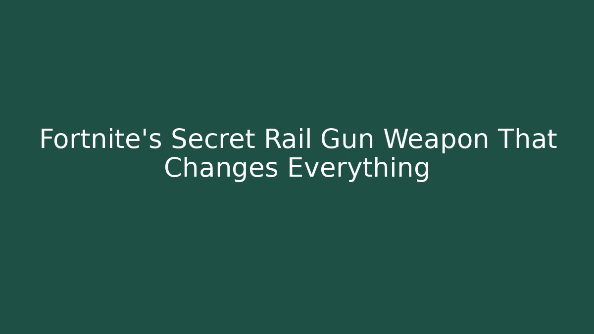 Fortnite's Secret Rail Gun Weapon That Changes Everything