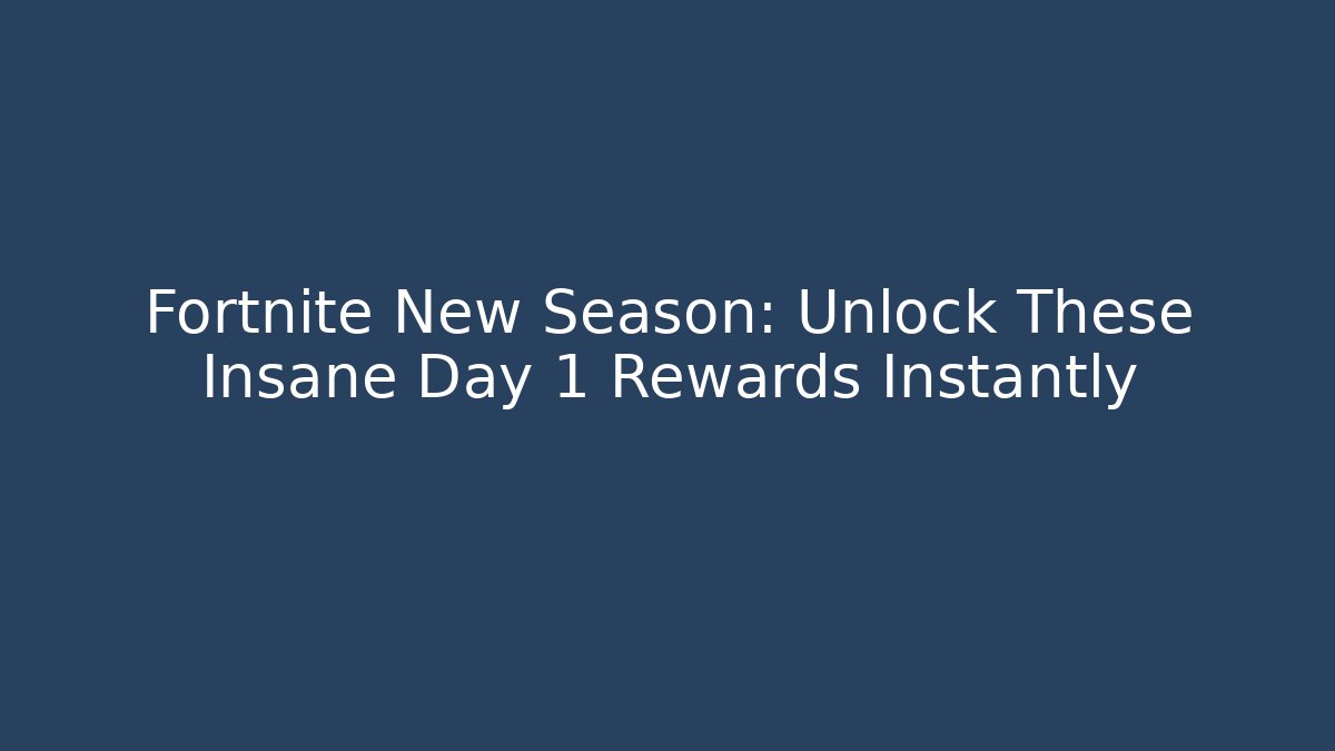 Fortnite New Season: Unlock These Insane Day 1 Rewards Instantly - Critter Realm