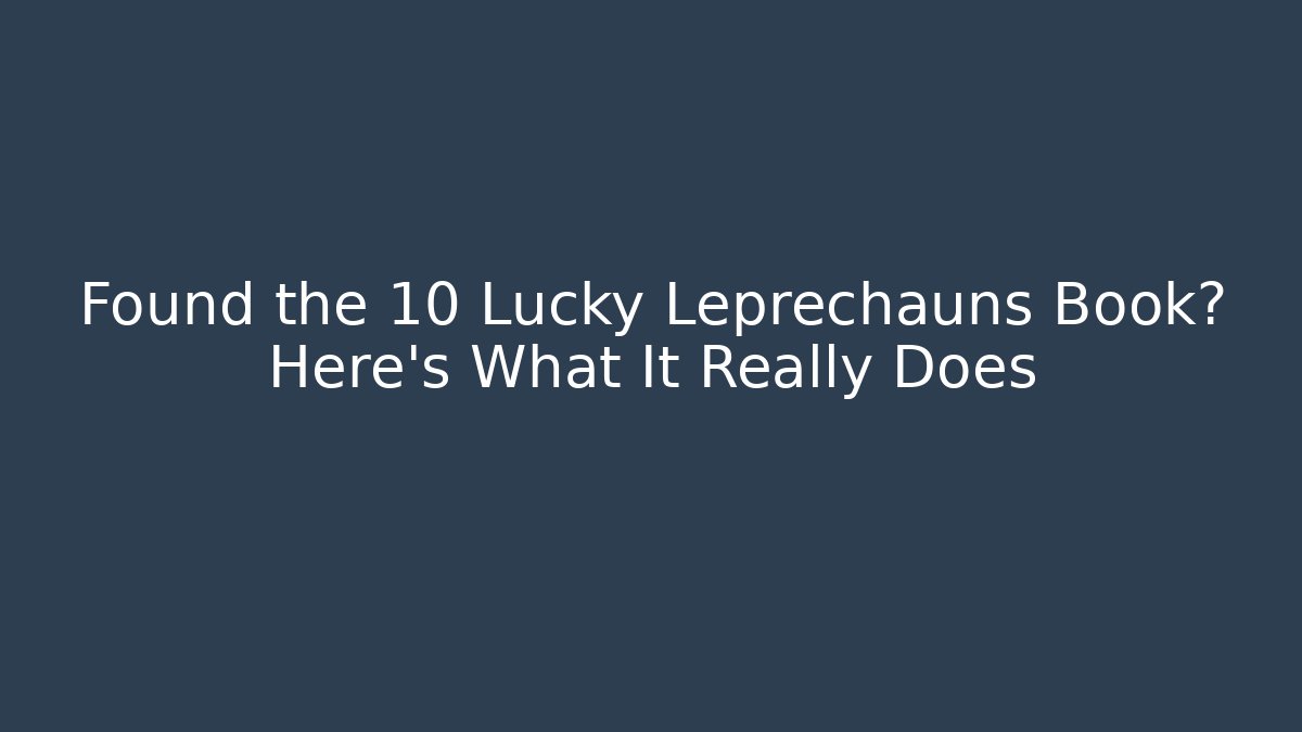 Found the 10 Lucky Leprechauns Book? Here's What It Really Does