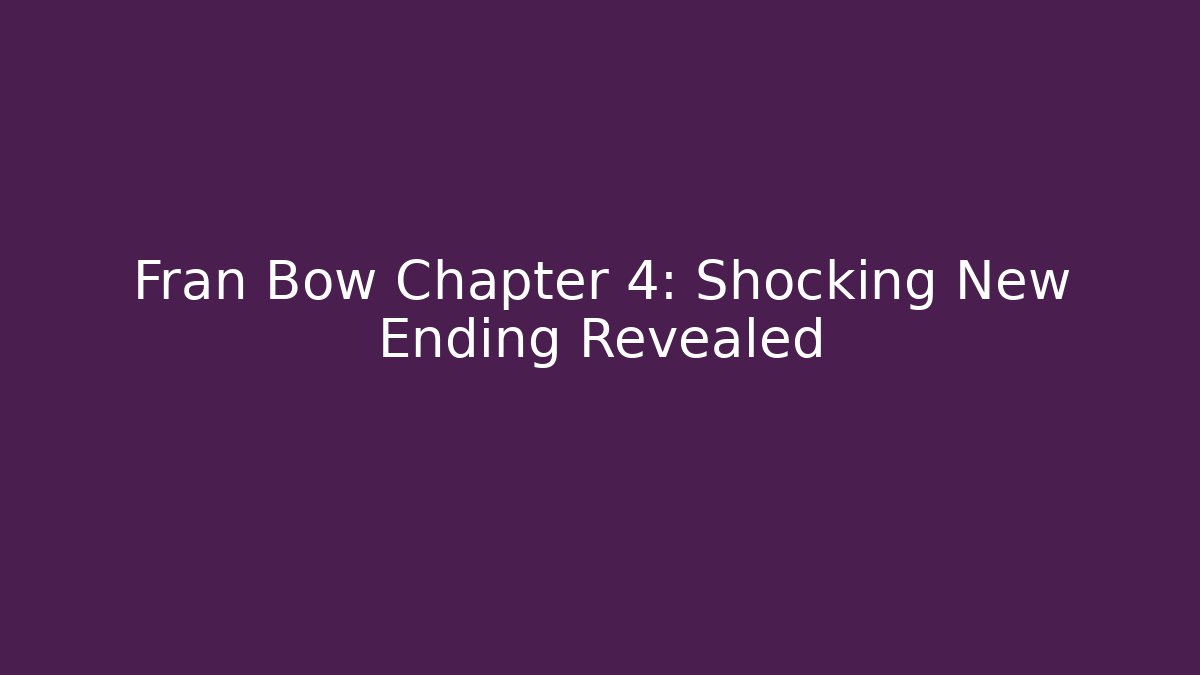 Fran Bow Chapter 4: Shocking New Ending Revealed