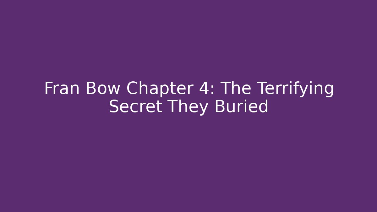 Fran Bow Chapter 4: The Terrifying Secret They Buried