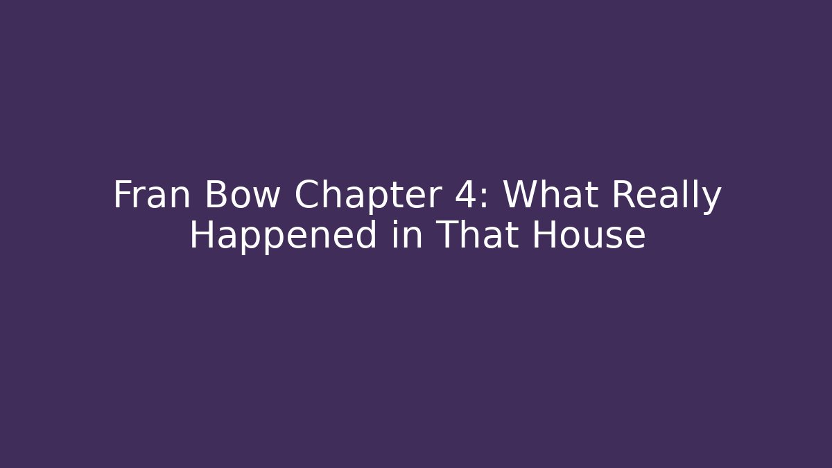 Fran Bow Chapter 4: What Really Happened in That House - Critter Realm