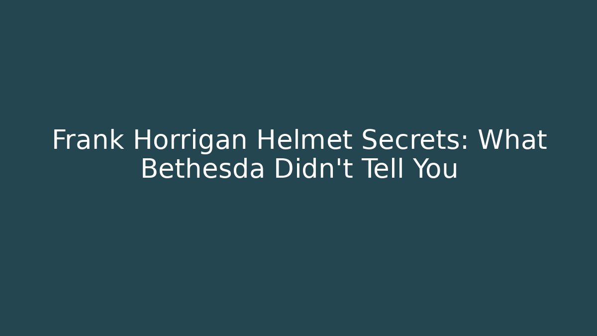 Frank Horrigan Helmet Secrets: What Bethesda Didn't Tell You