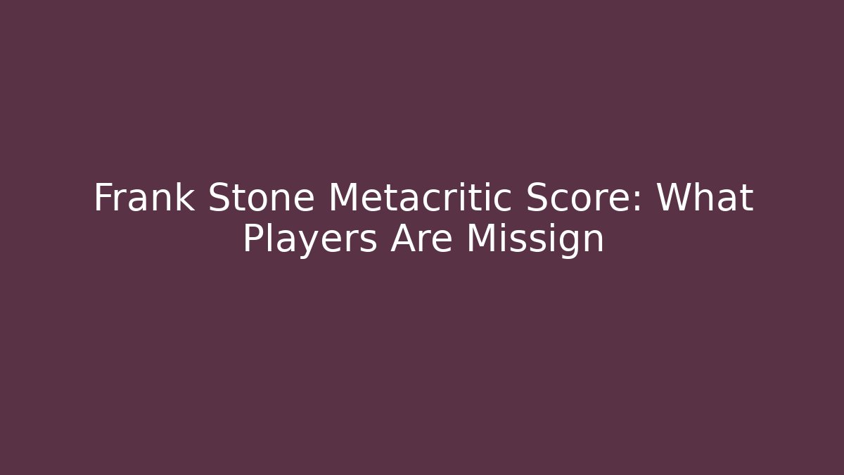 Frank Stone Metacritic Score: What Players Are Missign