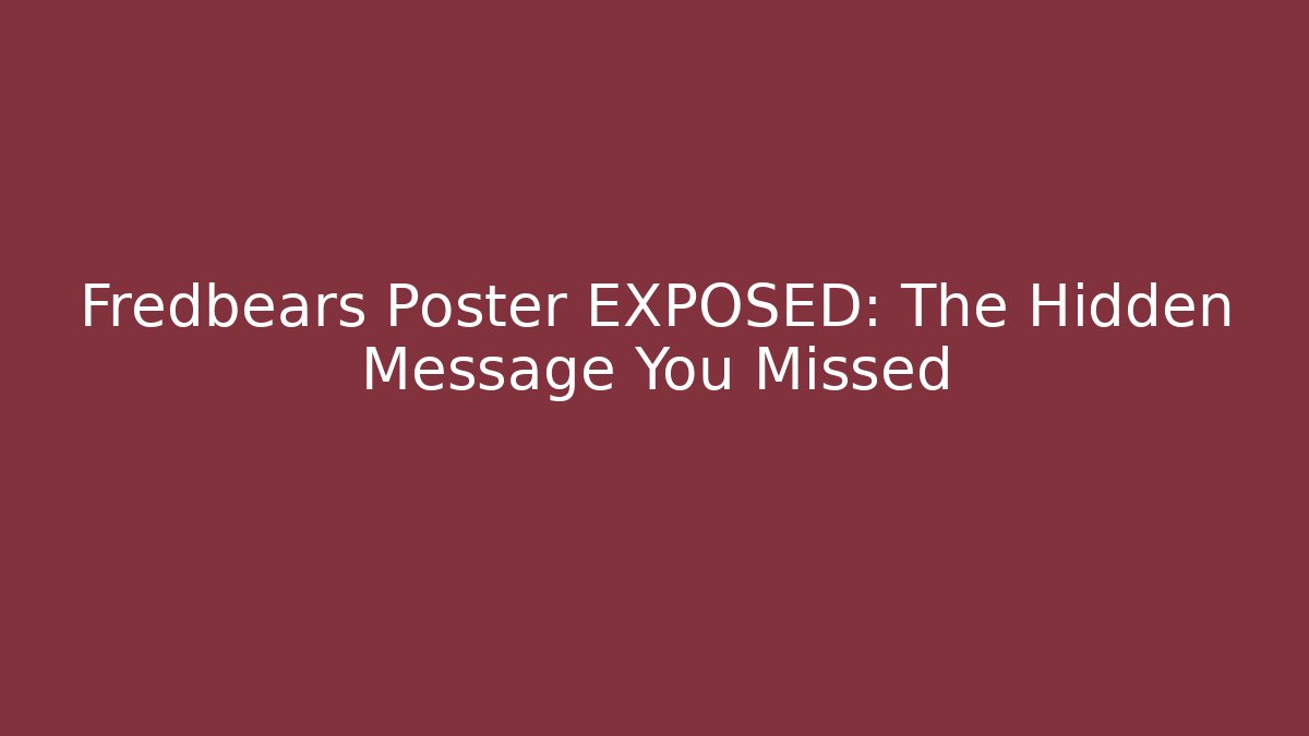 Fredbears Poster EXPOSED: The Hidden Message You Missed - Critter Realm