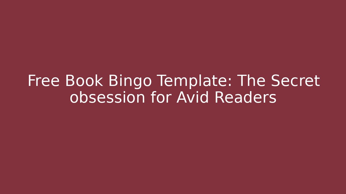 Free Book Bingo Template: The Secret obsession for Avid Readers