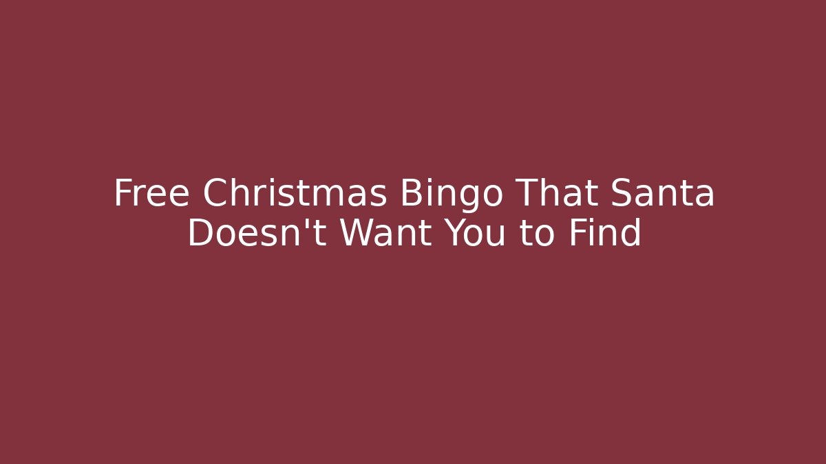Free Christmas Bingo That Santa Doesn't Want You to Find