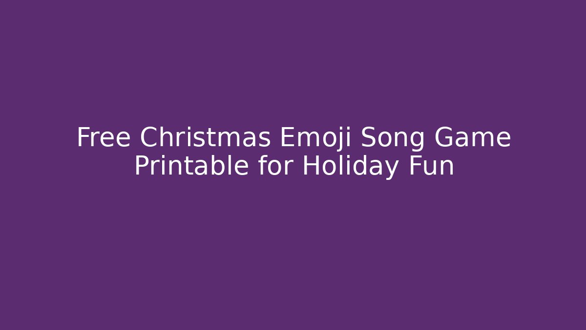 Free Christmas Emoji Song Game Printable for Holiday Fun