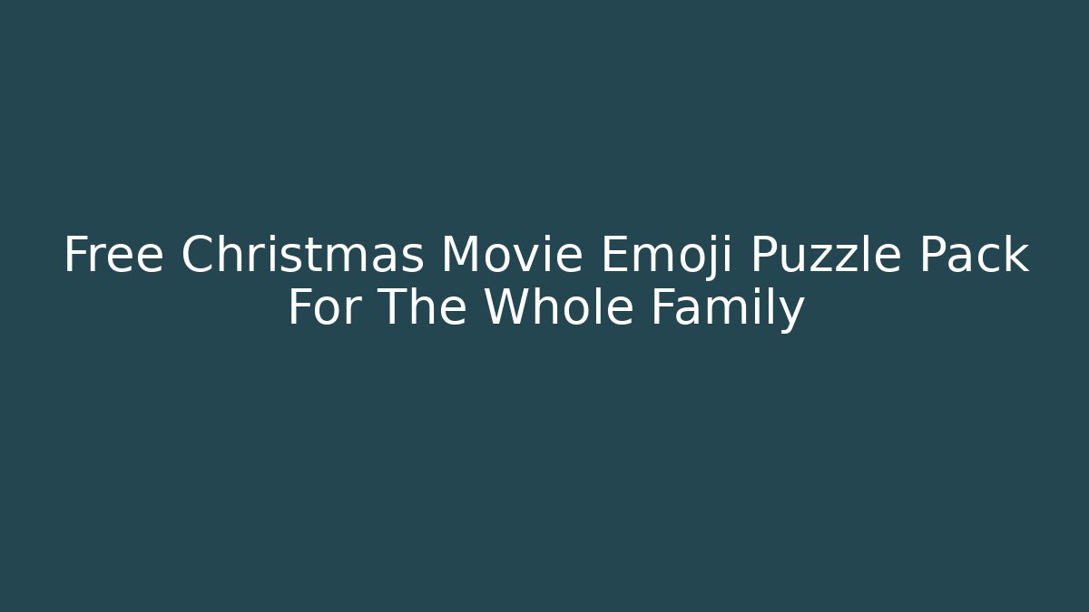 Free Christmas Movie Emoji Puzzle Pack For The Whole Family - Critter Realm