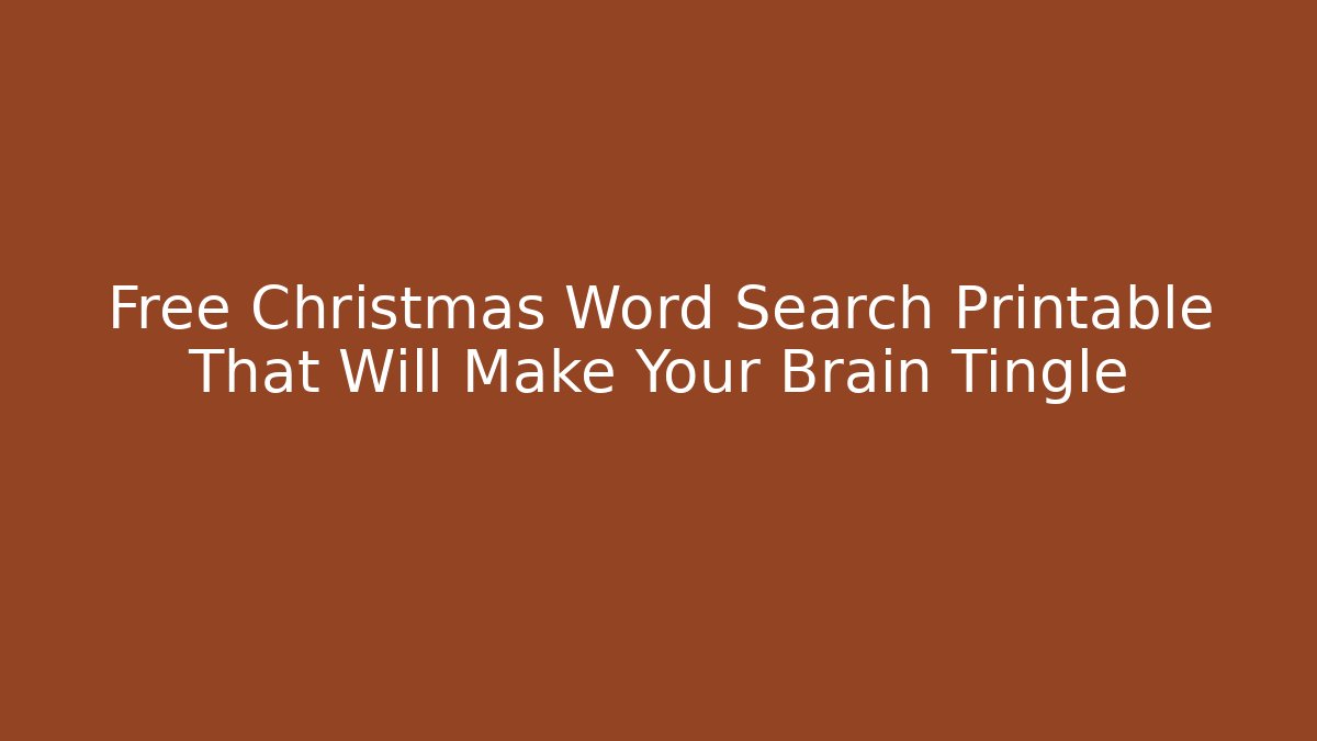 Free Christmas Word Search Printable That Will Make Your Brain Tingle
