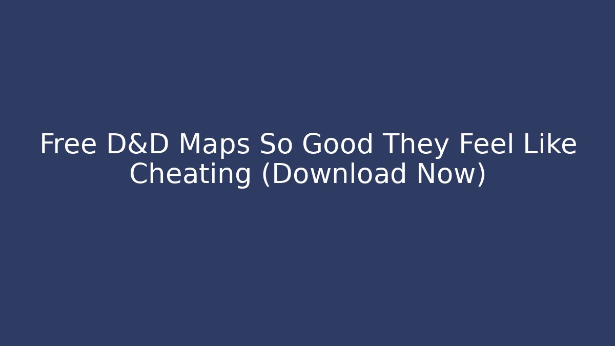Free D&D Maps So Good They Feel Like Cheating (Download Now) - Critter Realm