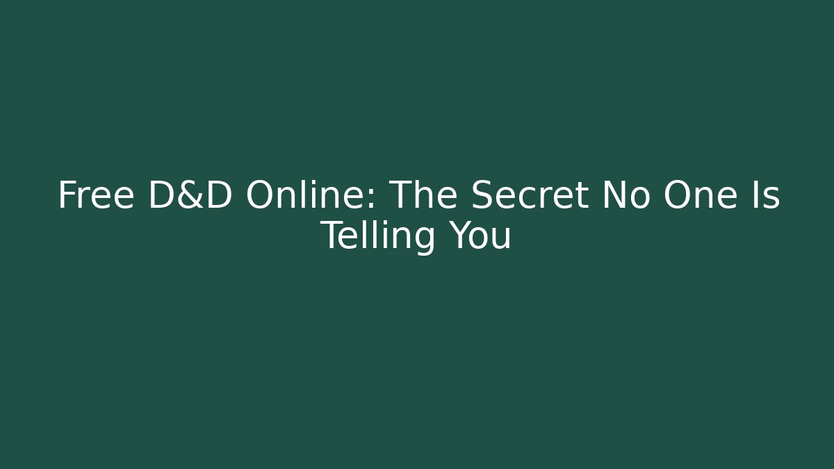 Free D&D Online: The Secret No One Is Telling You