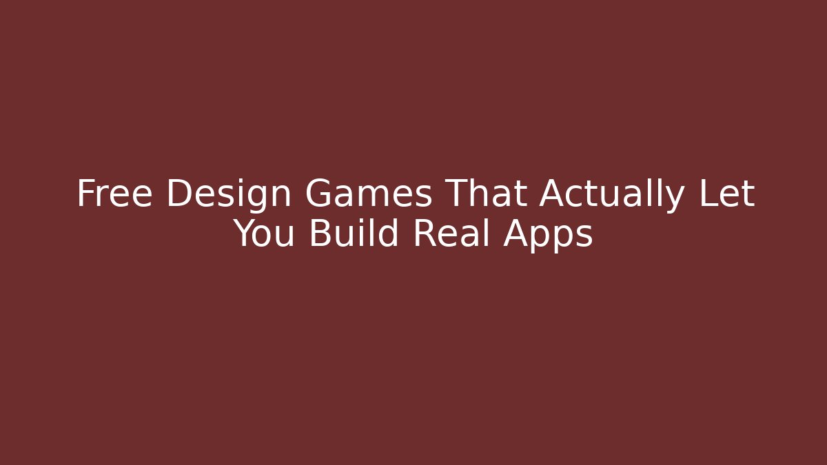 Free Design Games That Actually Let You Build Real Apps