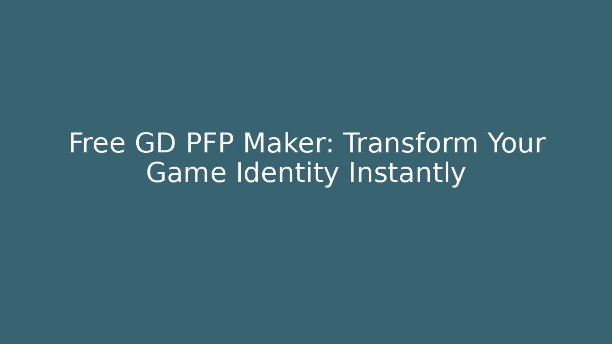 Free GD PFP Maker: Transform Your Game Identity Instantly - Critter Realm