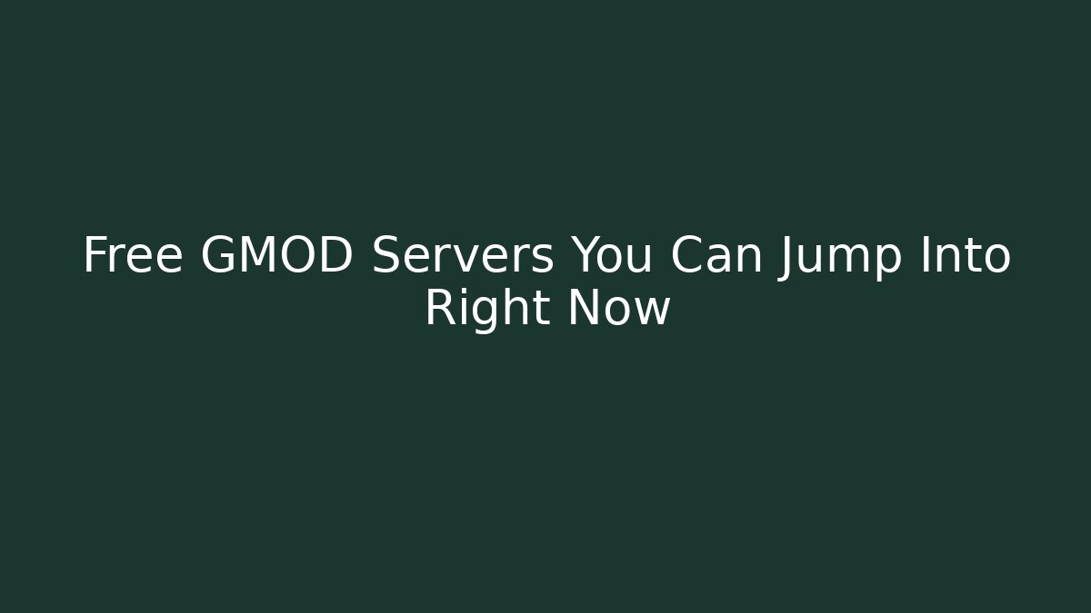Free GMOD Servers You Can Jump Into Right Now