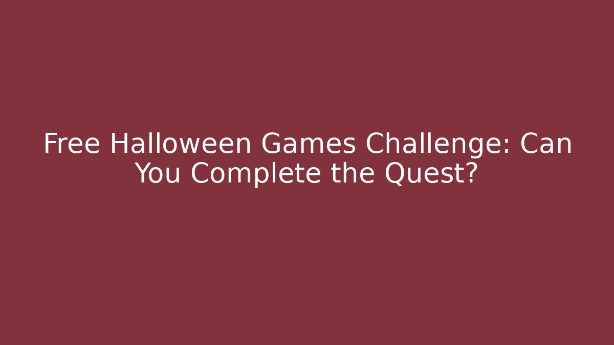 Free Halloween Games Challenge: Can You Complete the Quest?