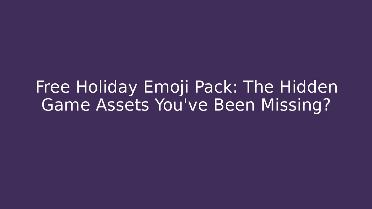 Free Holiday Emoji Pack: The Hidden Game Assets You’ve Been Missing? - Critter Realm