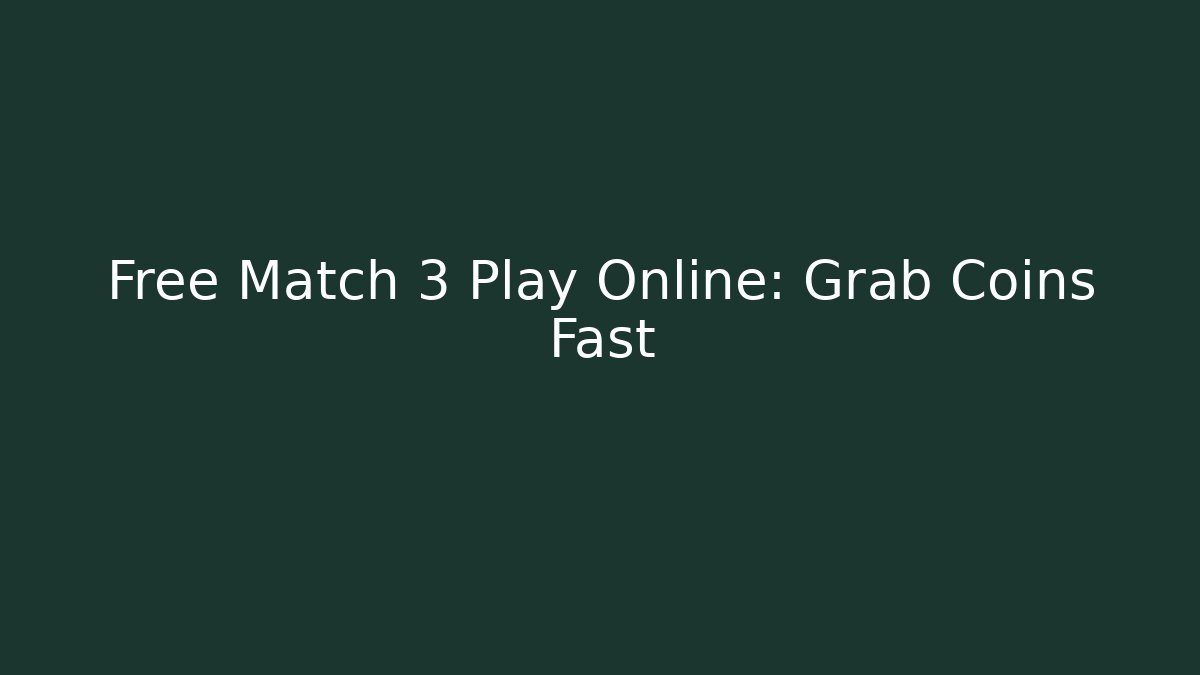 Free Match 3 Play Online: Grab Coins Fast - Critter Realm