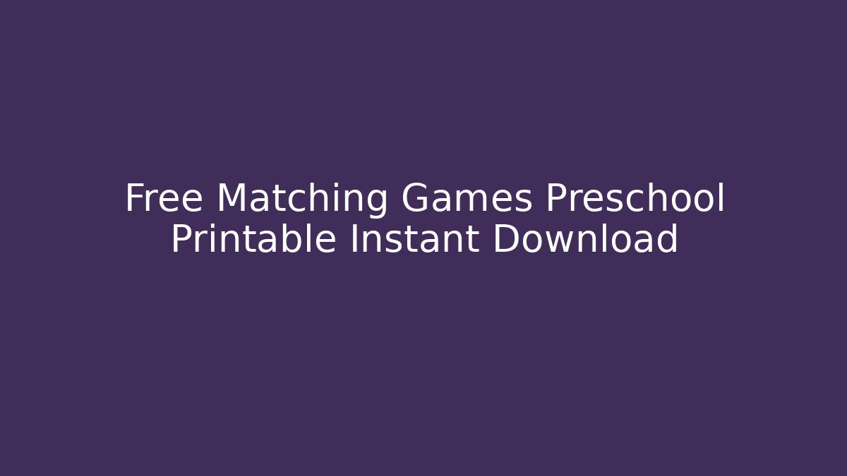 Free Matching Games Preschool Printable Instant Download